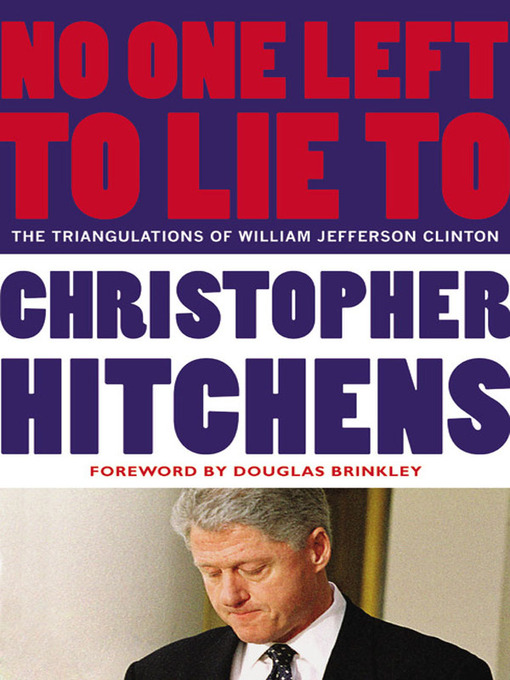 Title details for No One Left to Lie To by Christopher Hitchens - Available